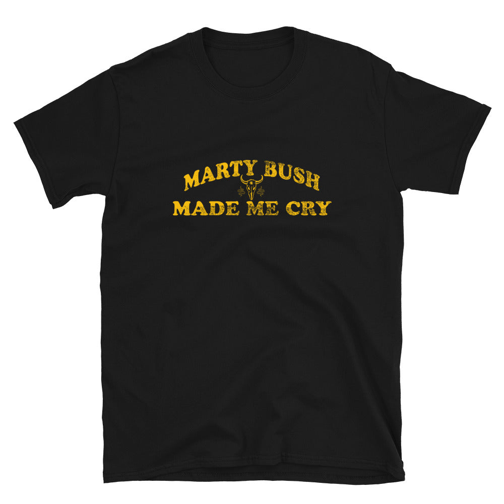 Made Me Cry shirt